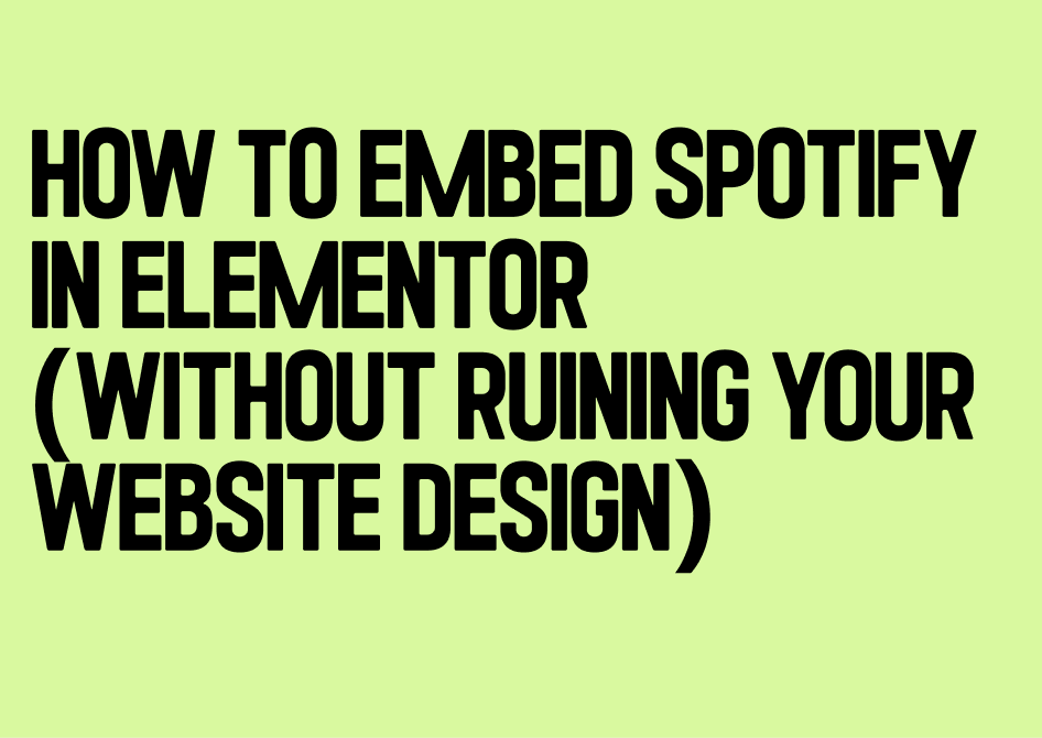 How to Embed Spotify in WordPress Using Elementor (Complete Guide)